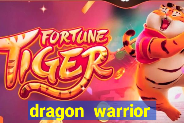 dragon warrior legend champion dinheiro infinito